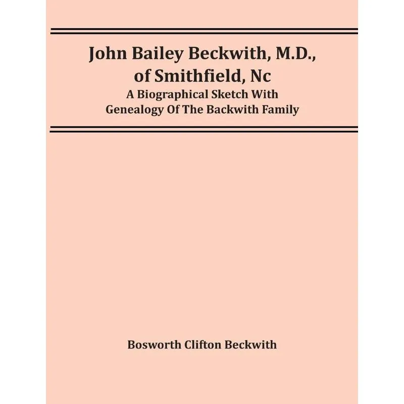 John Bailey Beckwith, M.D., Of Smithfield, Nc