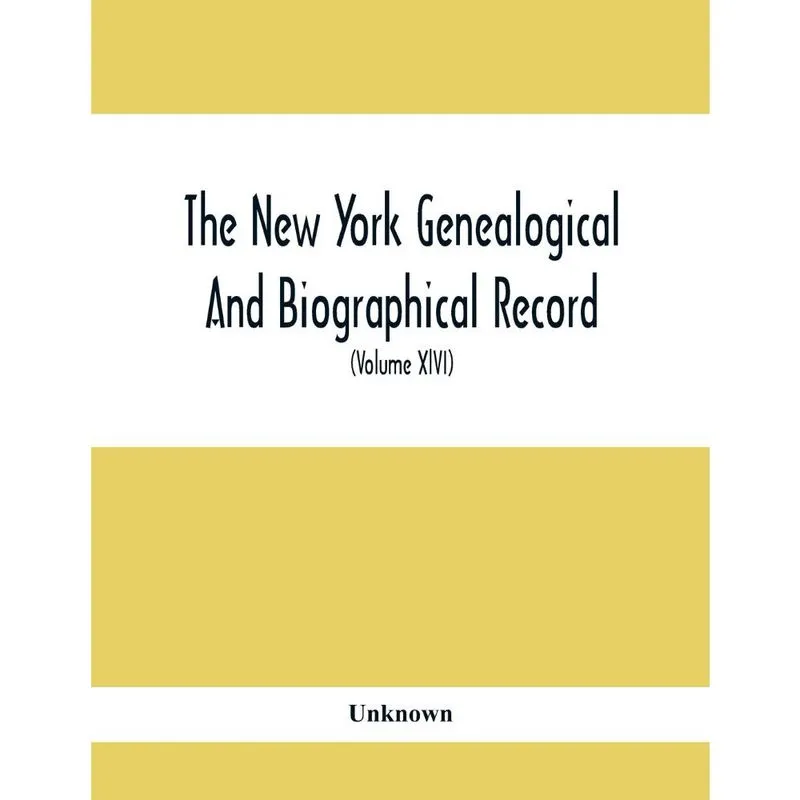 The New York Genealogical And Biographical Record. Devoted