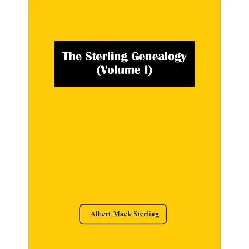 The Sterling Genealogy (Volume I)