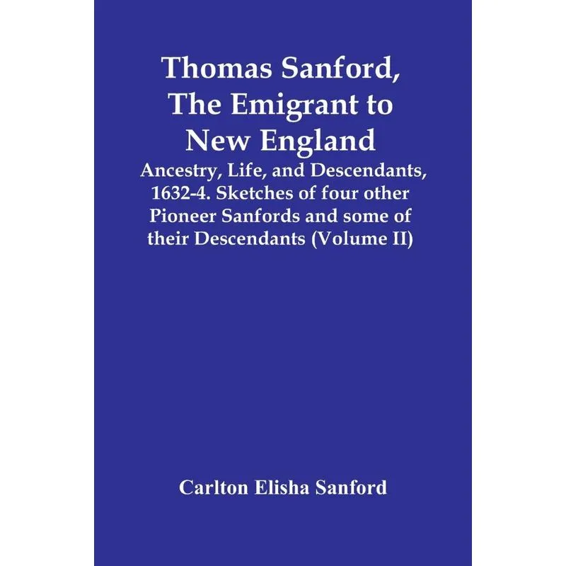 Thomas Sanford, The Emigrant To New England, Ancestry, Life