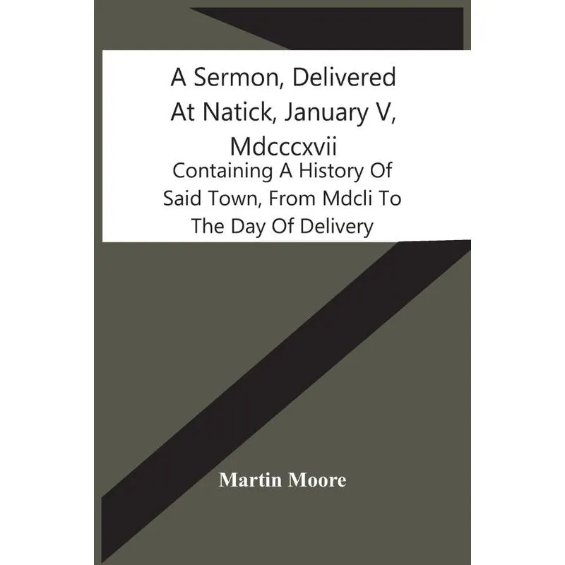 A Sermon, Delivered At Natick, January V, Mdcccxvii