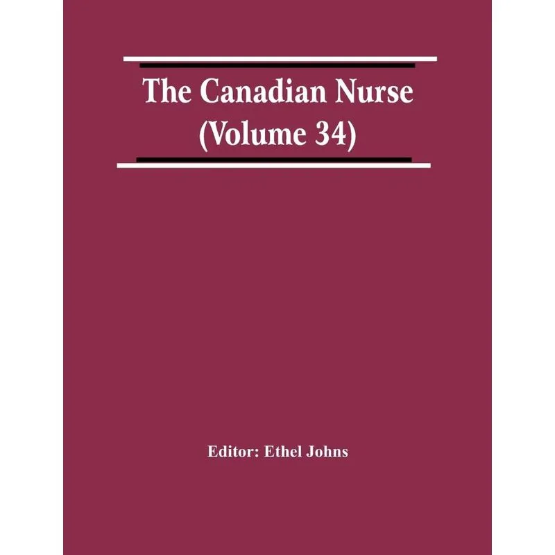The Canadian Nurse (Volume 34)