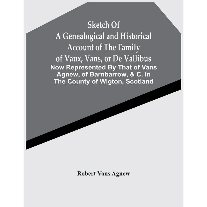 Sketch Of A Genealogical And Historical Account Of The Fami