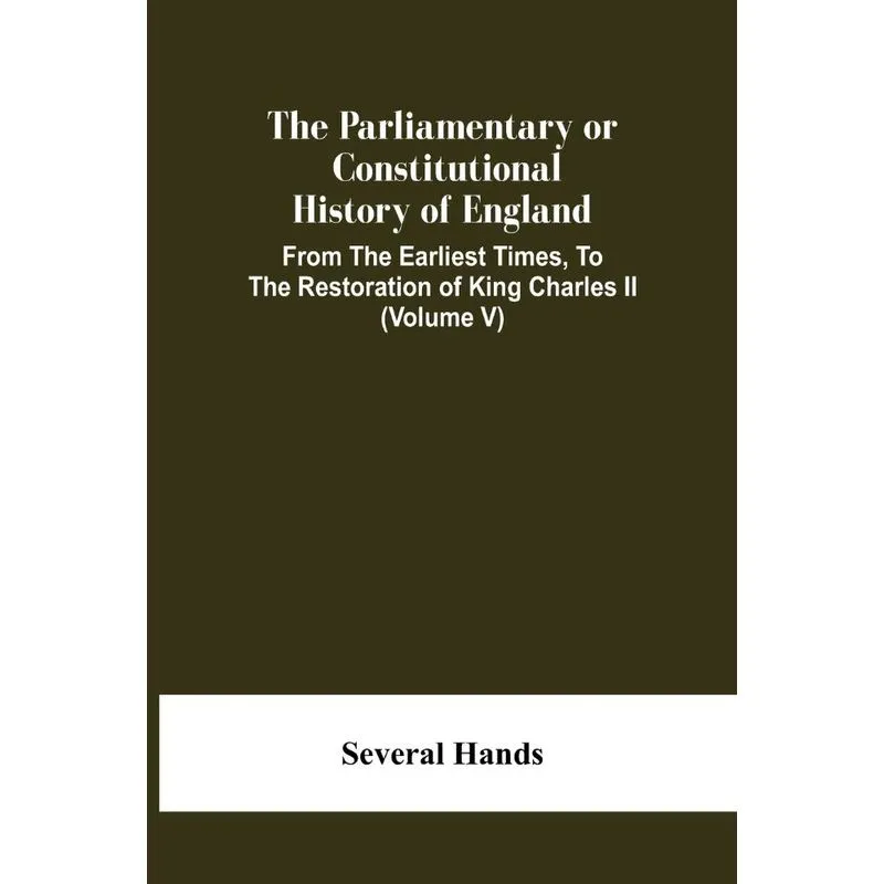 The Parliamentary Or Constitutional History Of England, Fro