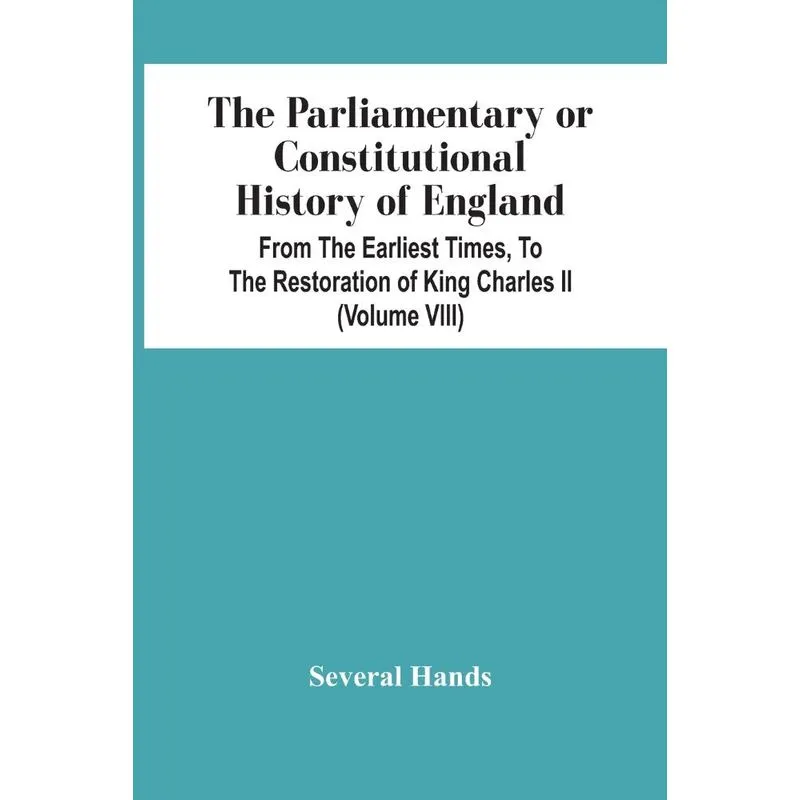 The Parliamentary Or Constitutional History Of England, Fro