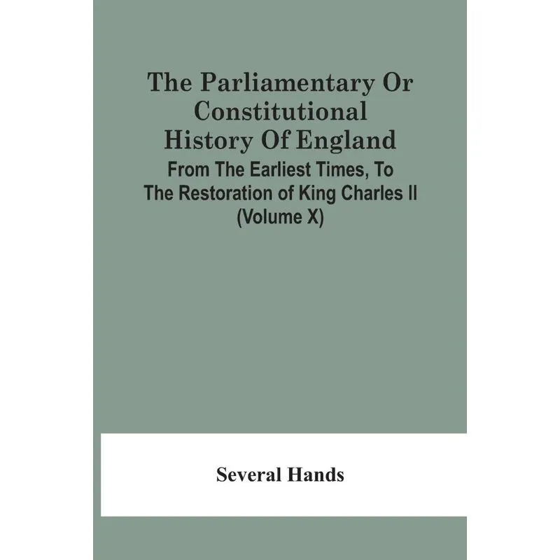The Parliamentary Or Constitutional History Of England, Fro