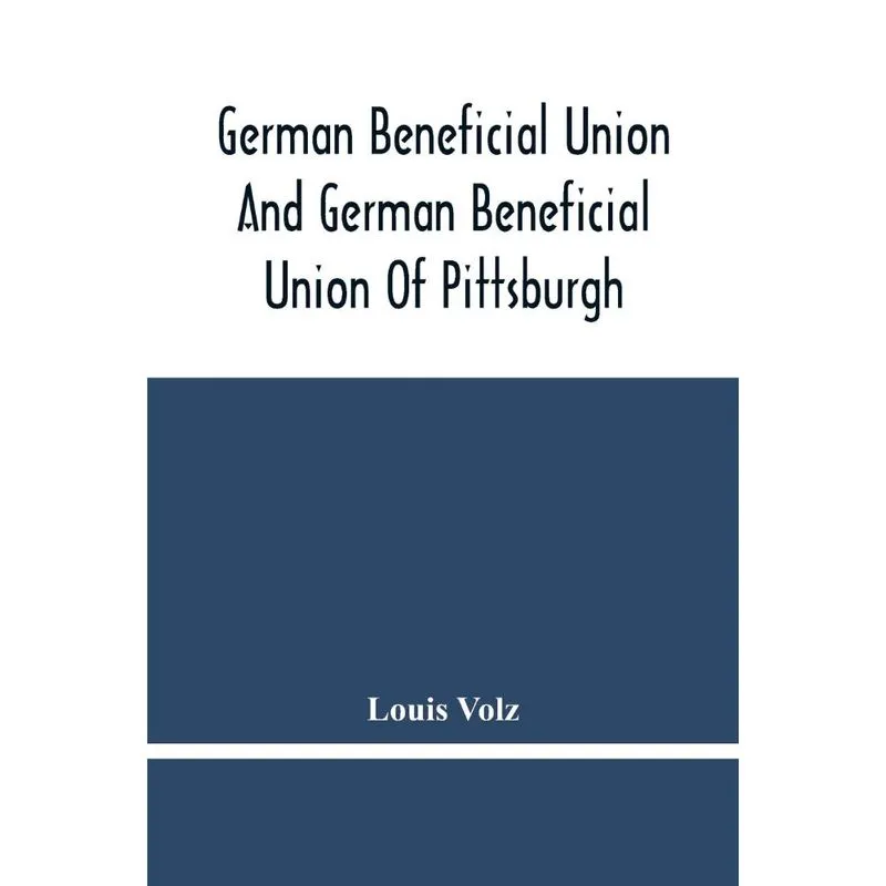 German Beneficial Union And German Beneficial Union Of Pitt