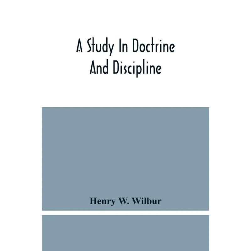 A Study In Doctrine And Discipline