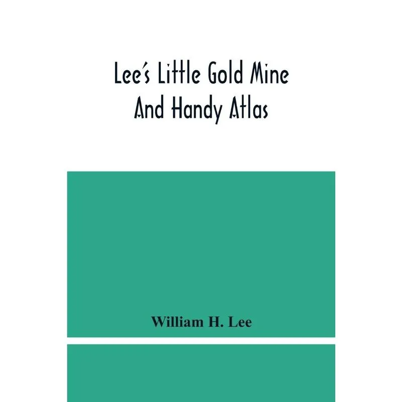 LeeS Little Gold Mine And Handy Atlas