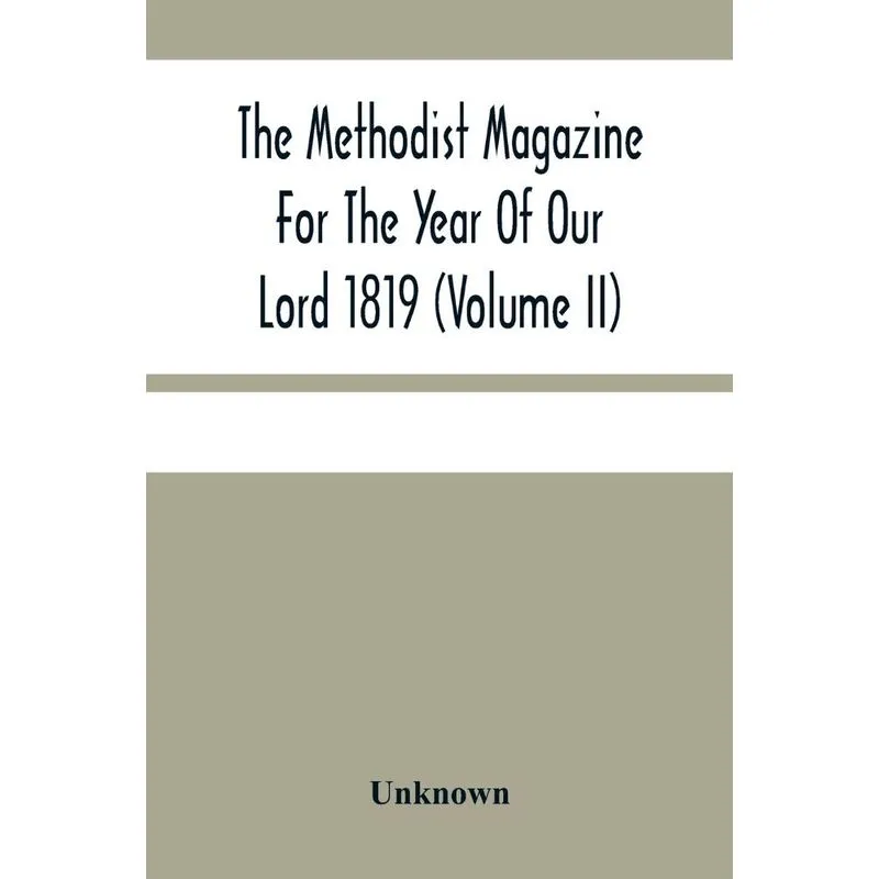 The Methodist Magazine For The Year Of Our Lord 1819 (Volum