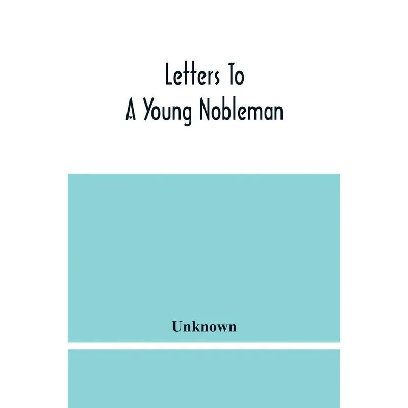 Letters To A Young Nobleman