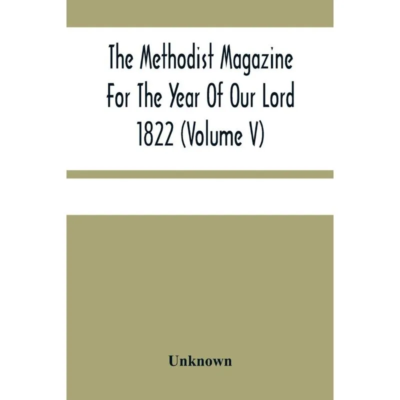 The Methodist Magazine For The Year Of Our Lord 1822 (Volum