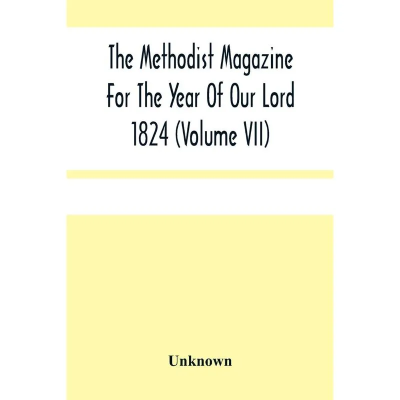 The Methodist Magazine For The Year Of Our Lord 1824 (Volum