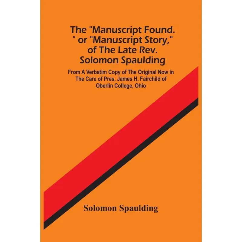 The Manuscript Found. Or Manuscript Story, Of The Late