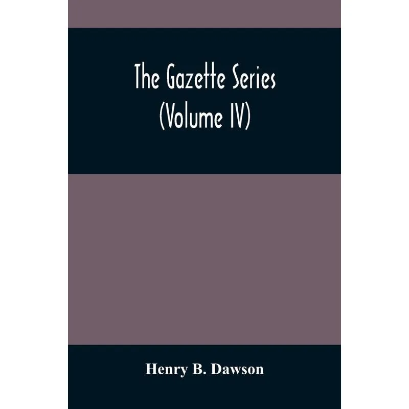 The Gazette Series (Volume Iv)