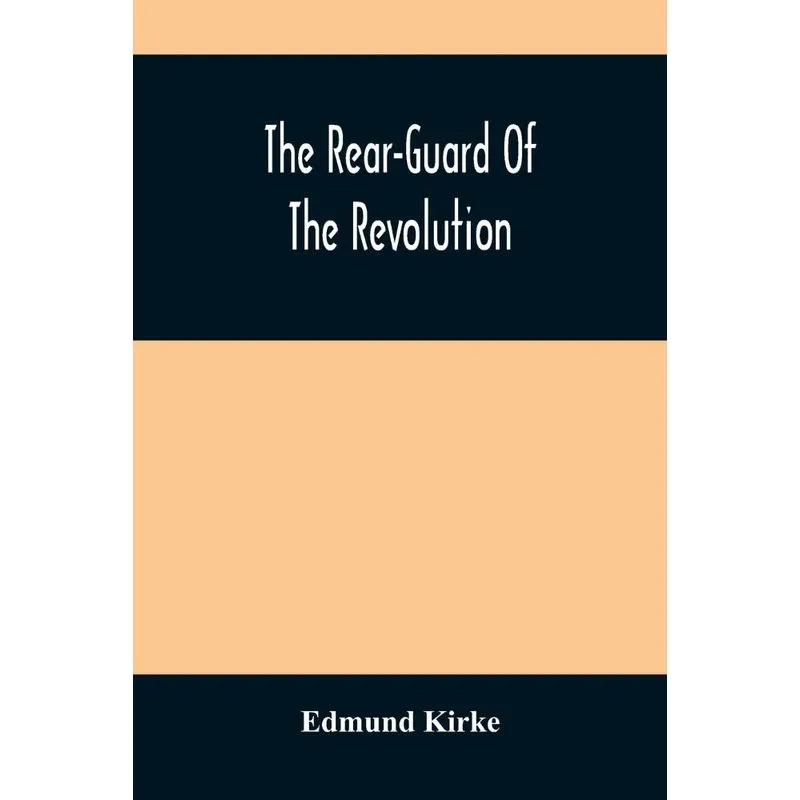 The Rear-Guard Of The Revolution