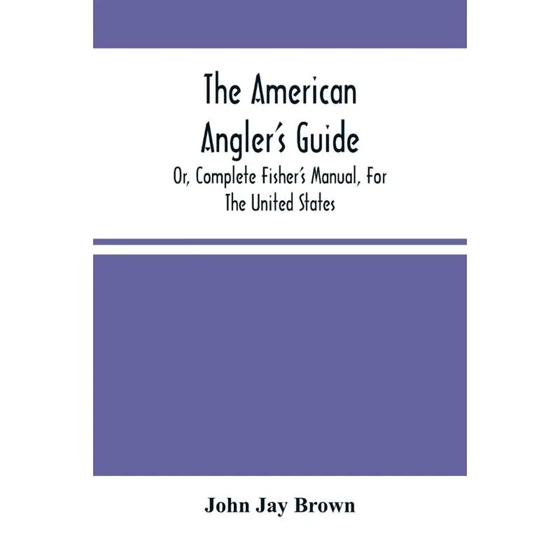The American AnglerS Guide