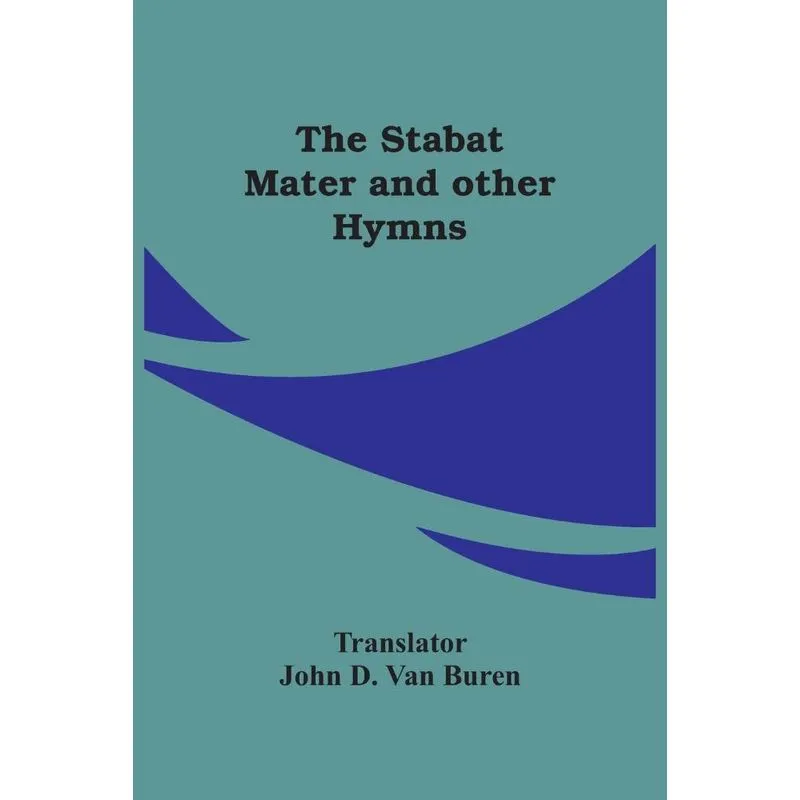 The Stabat Mater And Other Hymns