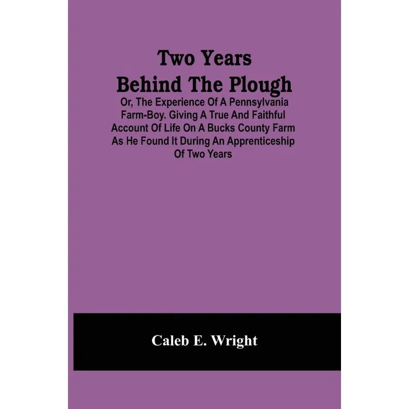 Two Years Behind The Plough