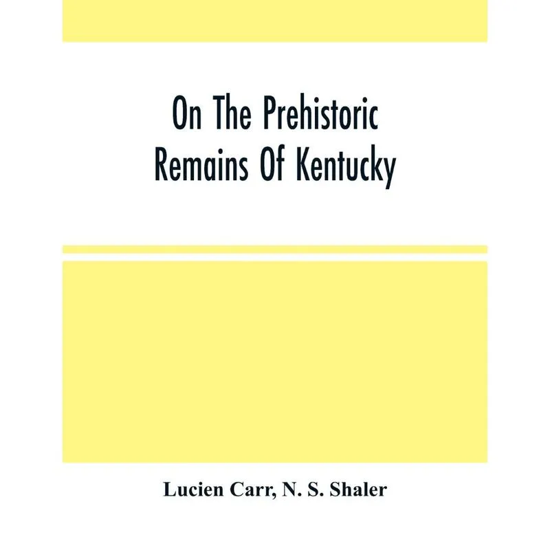 On The Prehistoric Remains Of Kentucky