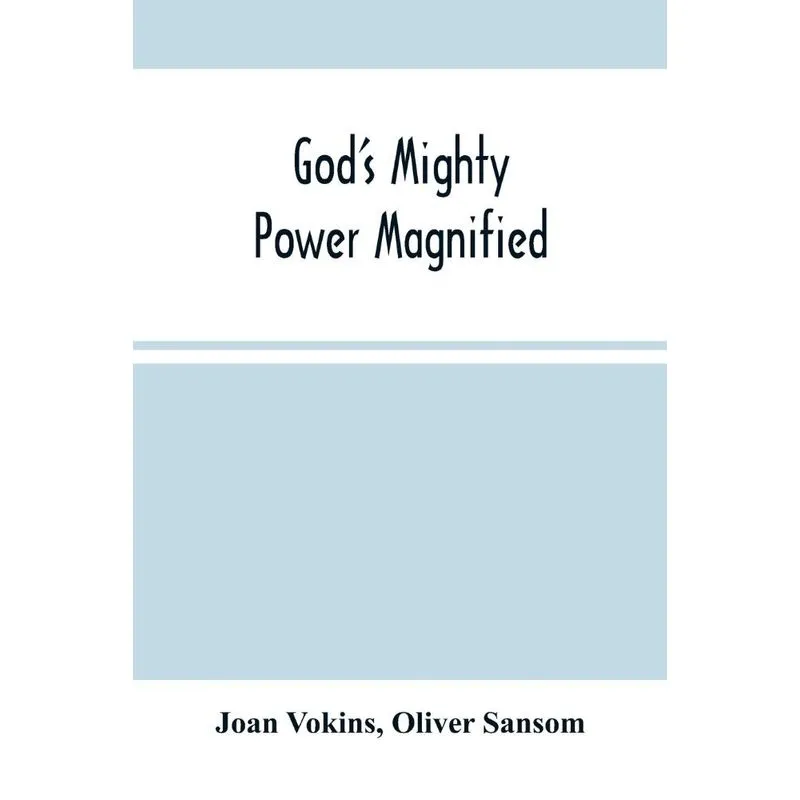 GodS Mighty Power Magnified