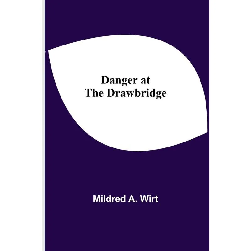 Danger at the Drawbridge