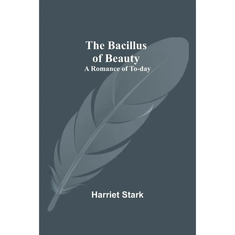 The Bacillus of Beauty
