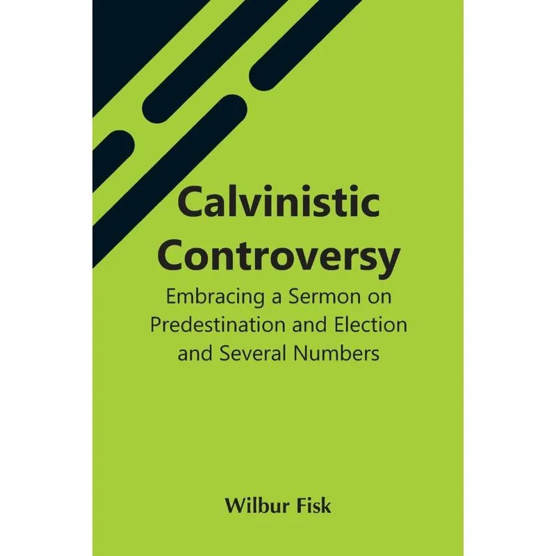 Calvinistic Controversy