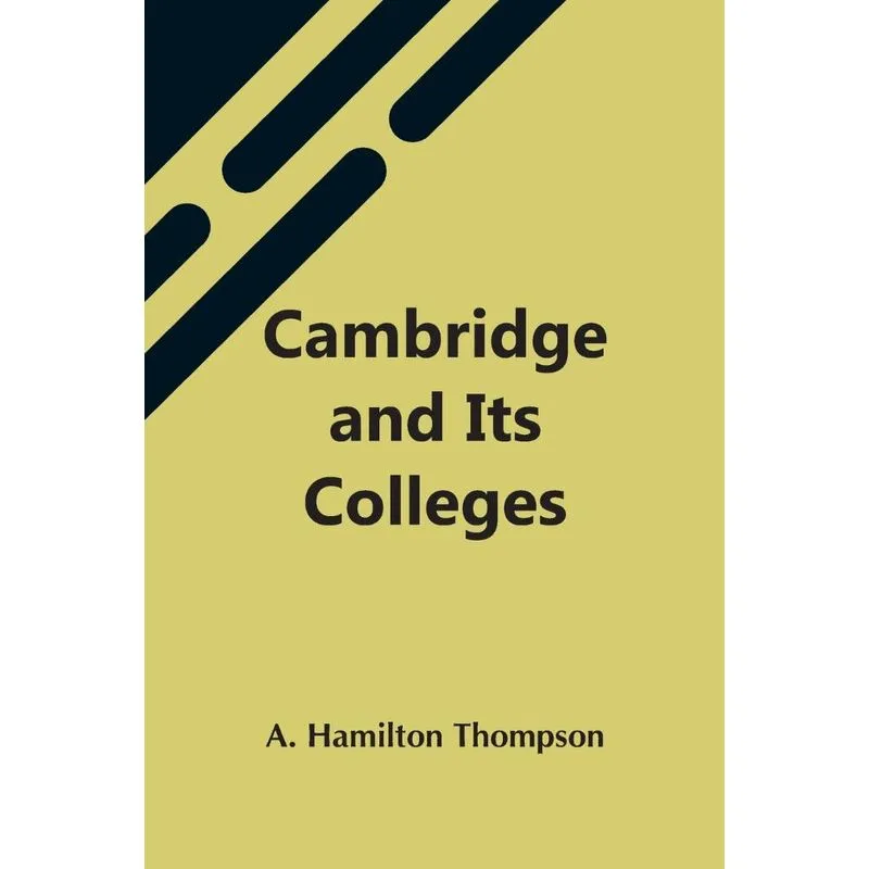 Cambridge And Its Colleges