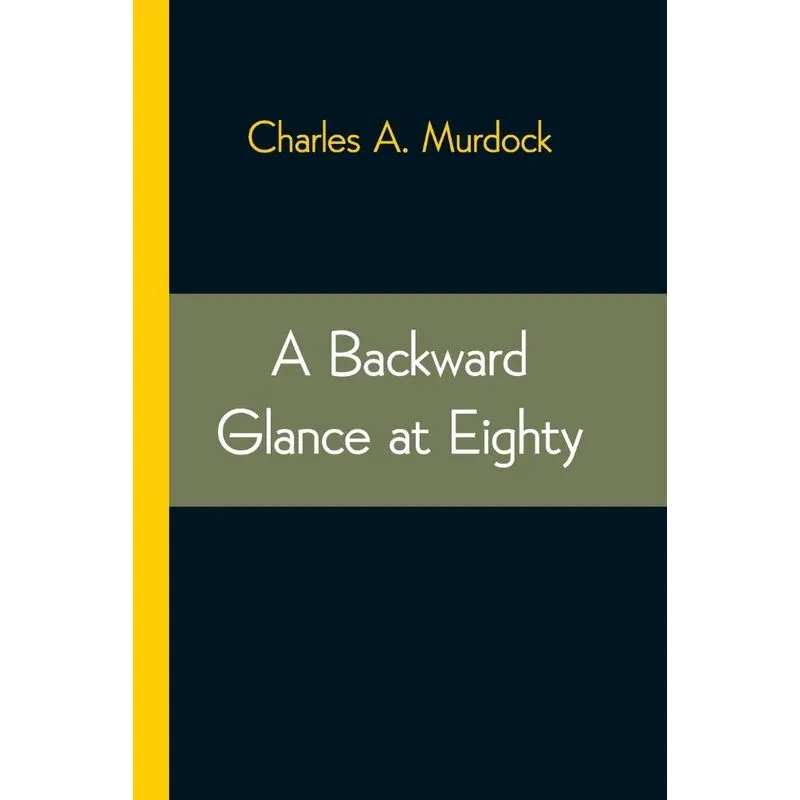 A Backward Glance at Eighty