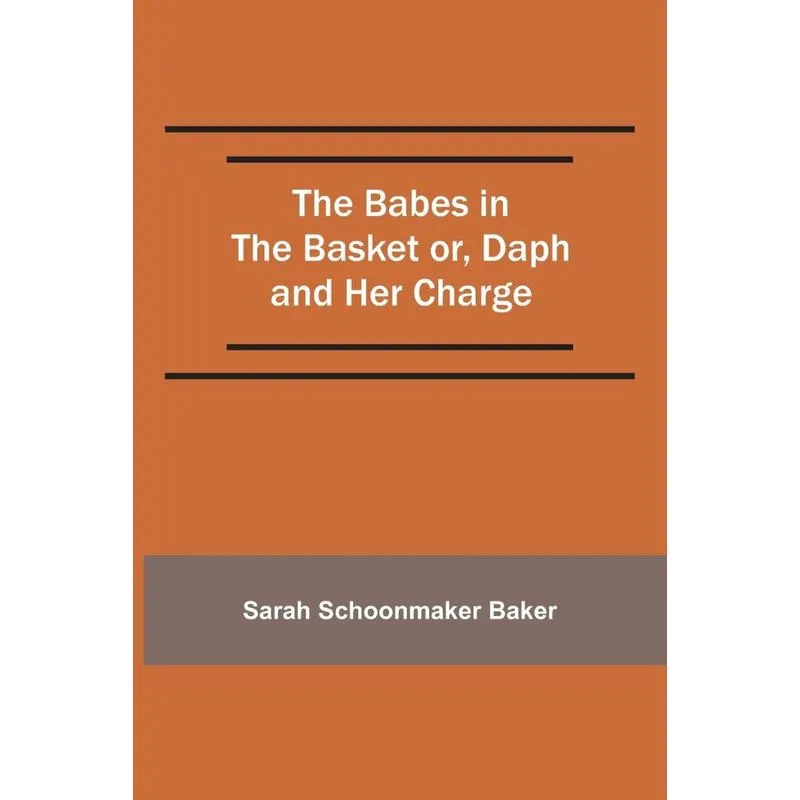 The Babes in the Basket or, Daph and Her Charge
