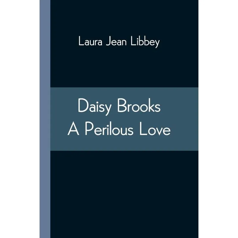 Daisy Brooks A Perilous Love