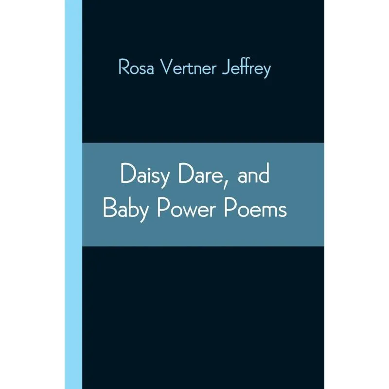 Daisy Dare, and Baby Power Poems