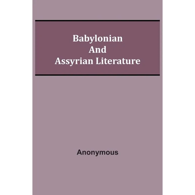 Babylonian and Assyrian Literature