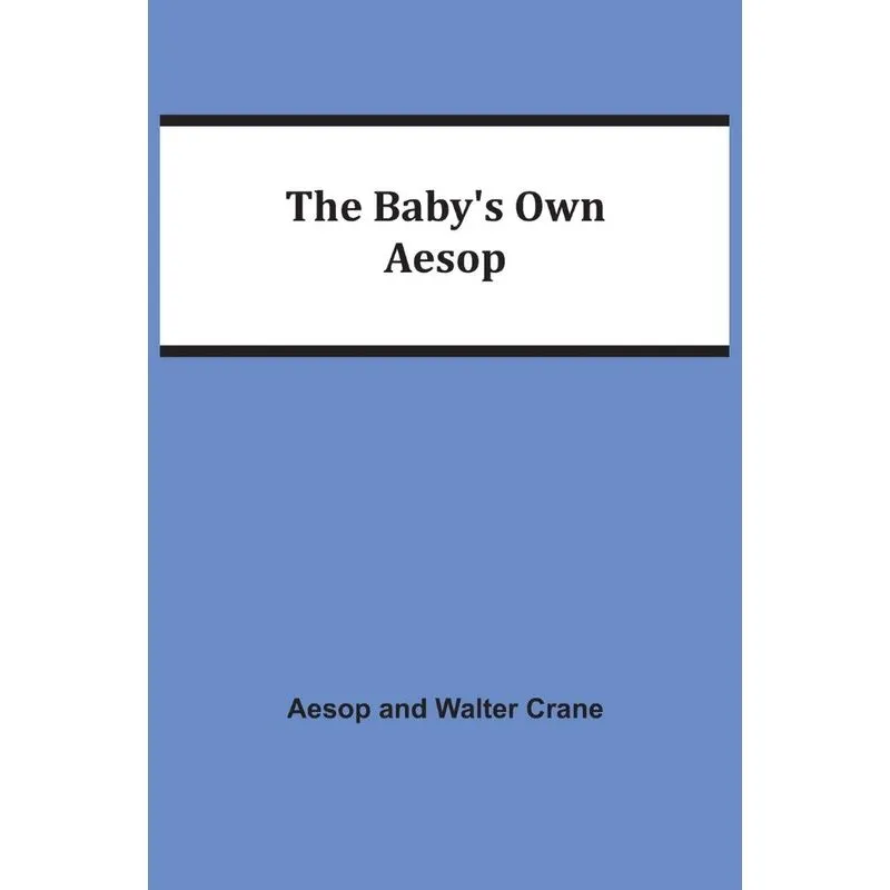 The Babys Own Aesop