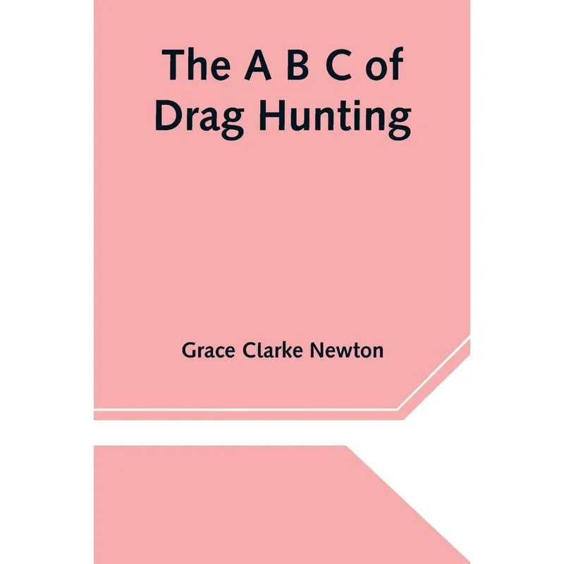 The A B C of Drag Hunting