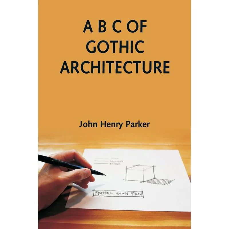 A B C of Gothic Architecture