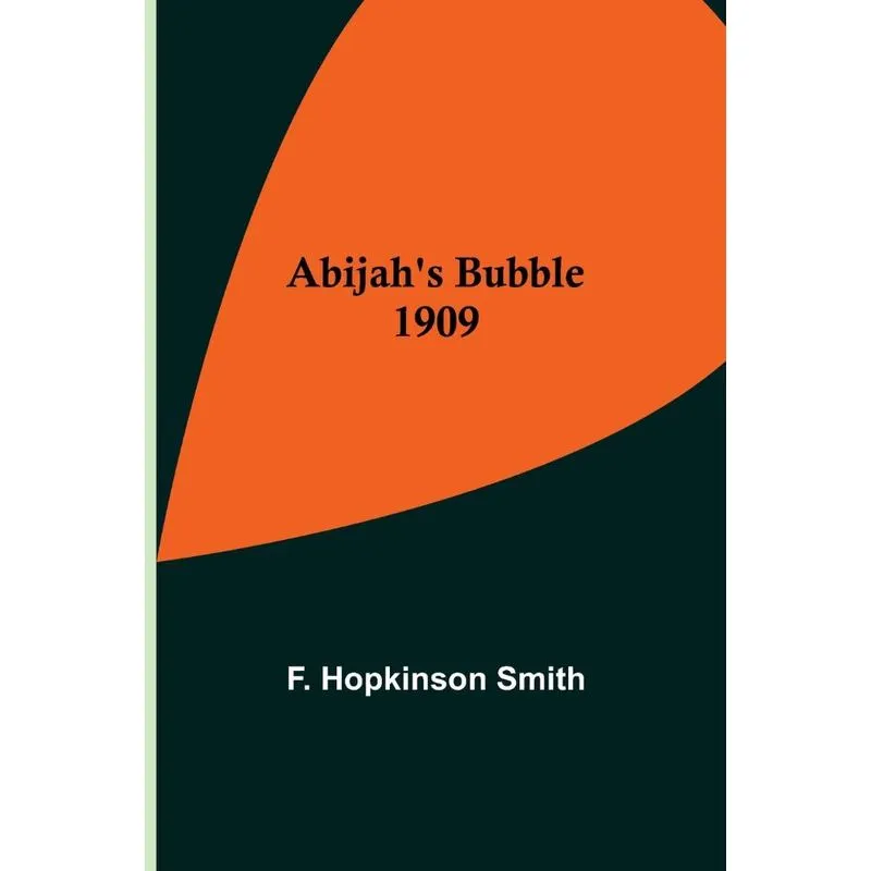 Abijahs Bubble 1909