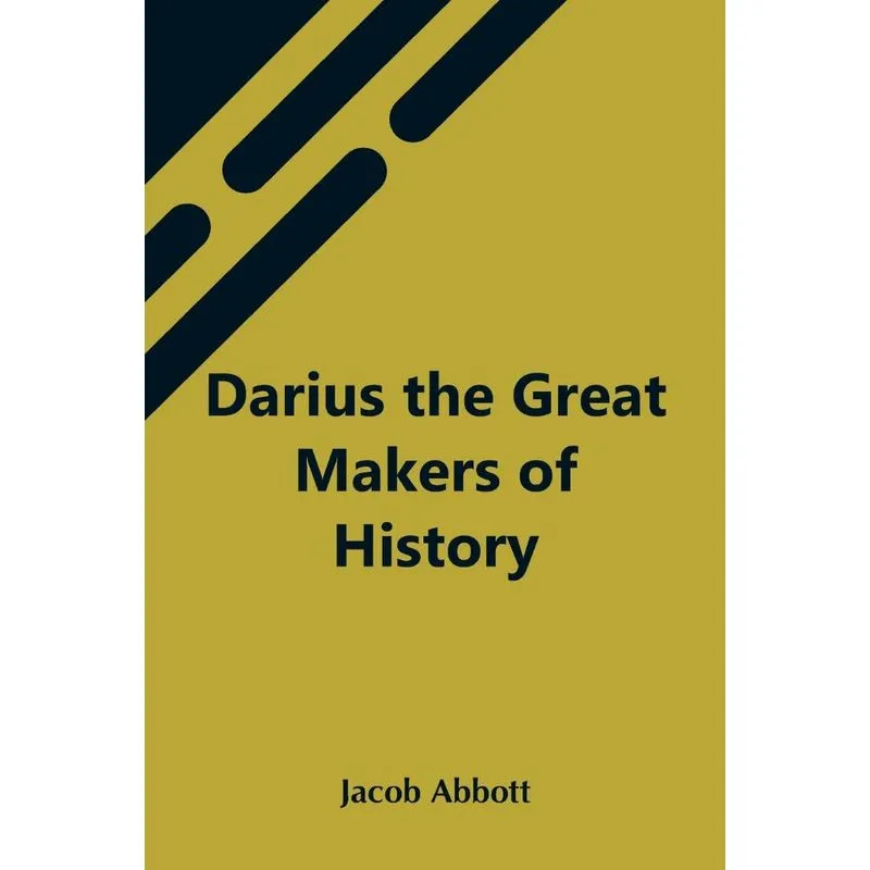 Darius The Great Makers Of History