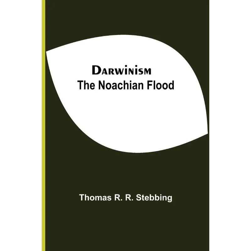 Darwinism. The Noachian Flood
