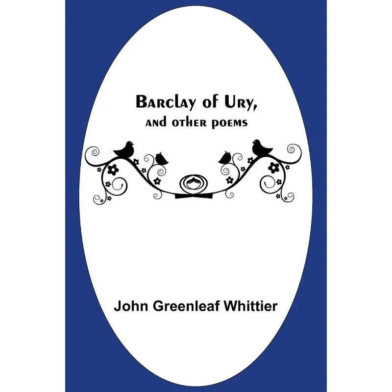 Barclay Of Ury, And Other Poems
