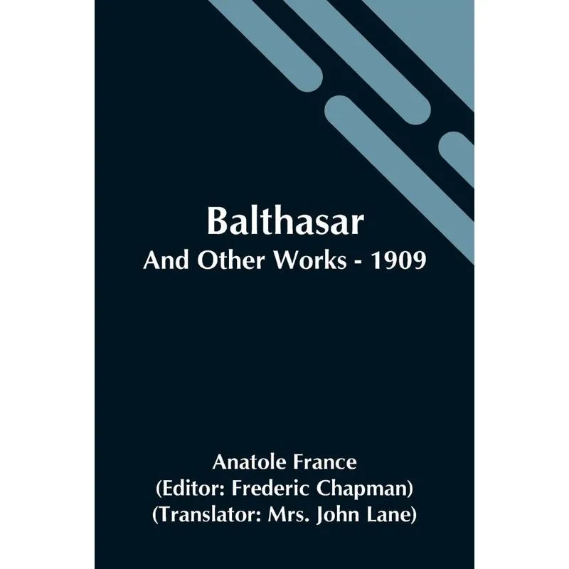 Balthasar, And Other Works - 1909