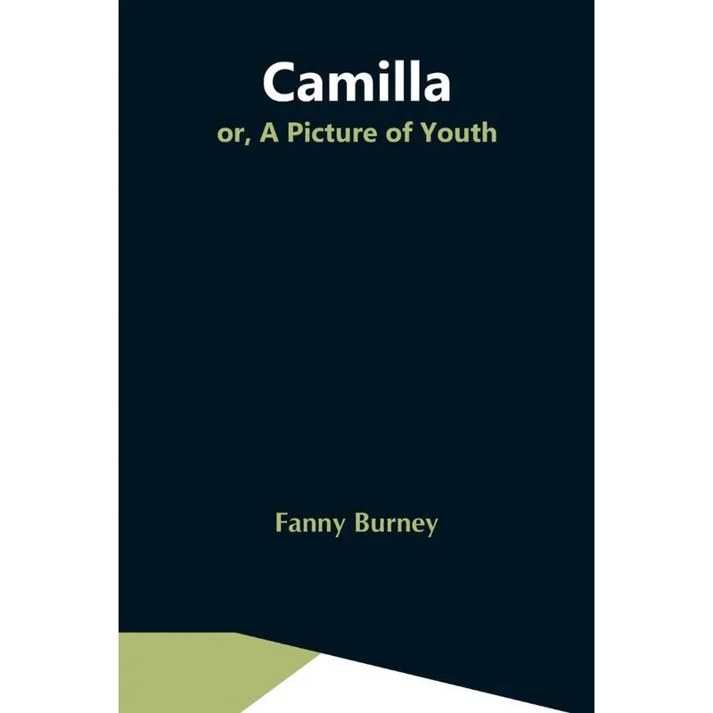Camilla, Or, A Picture Of Youth