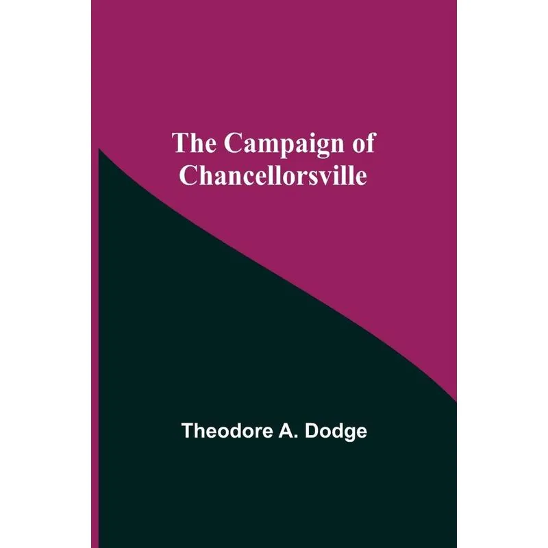 The Campaign Of Chancellorsville