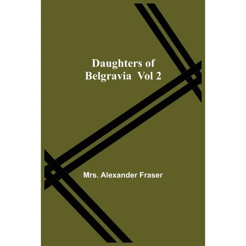 Daughters Of Belgravia, Vol 2