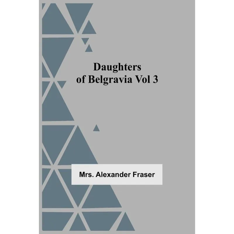 Daughters Of Belgravia, Vol 3
