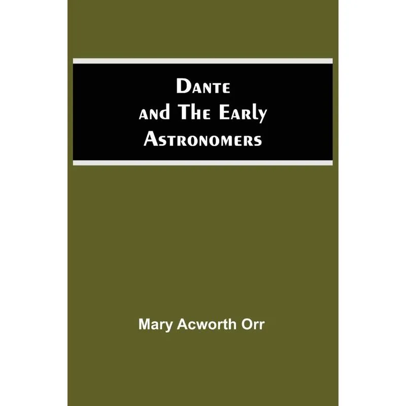 Dante And The Early Astronomers