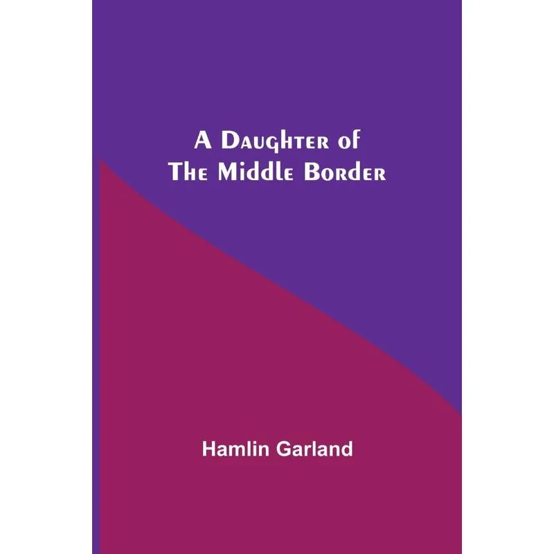 A Daughter Of The Middle Border