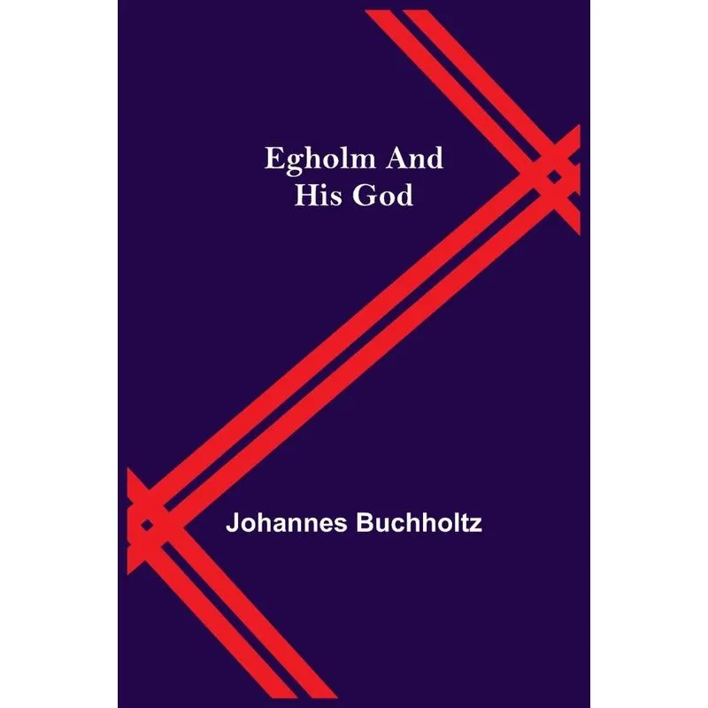 Egholm And His God