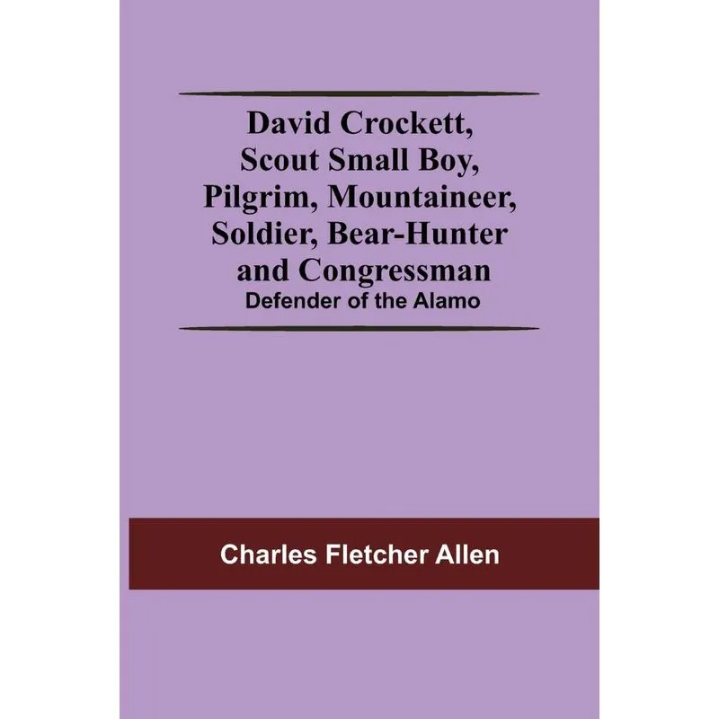 David Crockett, Scout Small Boy, Pilgrim, Mountaineer, Sold